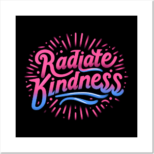 RADIATE KINDNESS - TYPOGRAPHY INSPIRATIONAL QUOTES Posters and Art